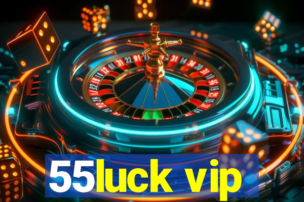 55luck vip